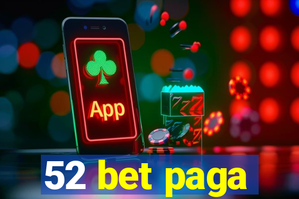 52 bet paga