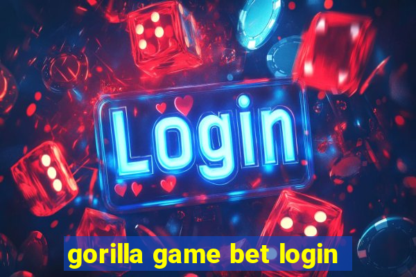 gorilla game bet login