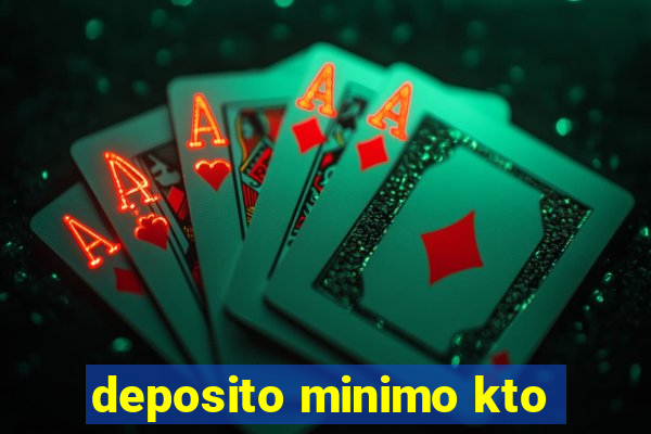 deposito minimo kto