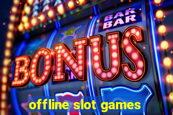 offline slot games