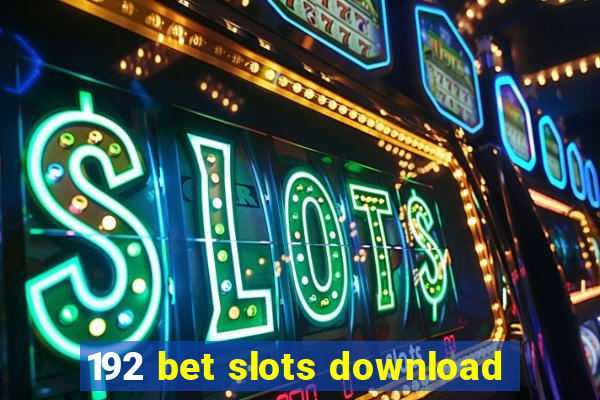 192 bet slots download