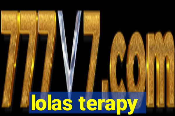 lolas terapy