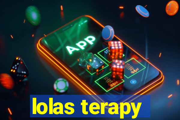 lolas terapy