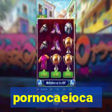 pornocaeioca