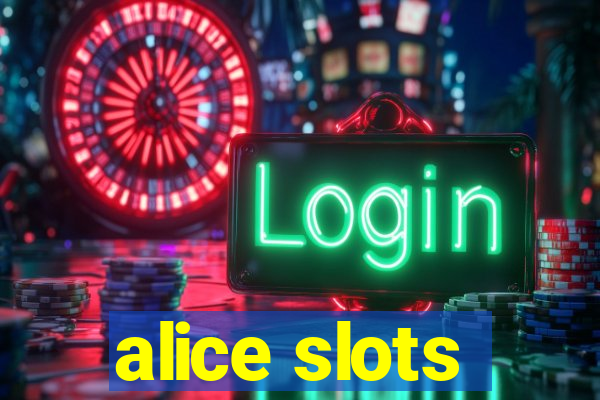 alice slots