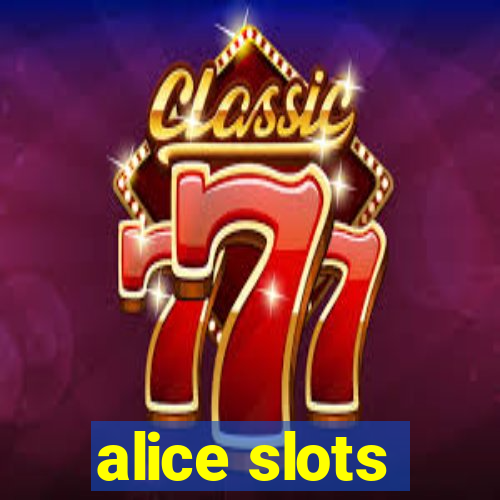 alice slots