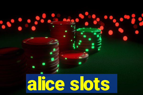 alice slots