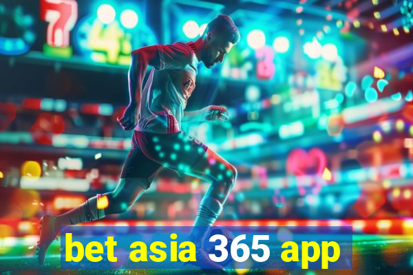 bet asia 365 app