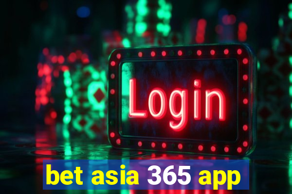 bet asia 365 app