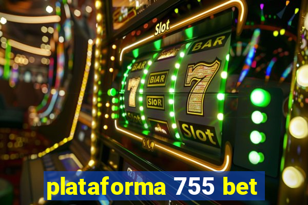 plataforma 755 bet