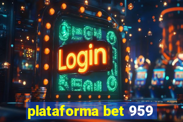 plataforma bet 959