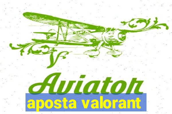 aposta valorant