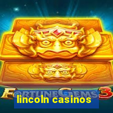 lincoln casinos