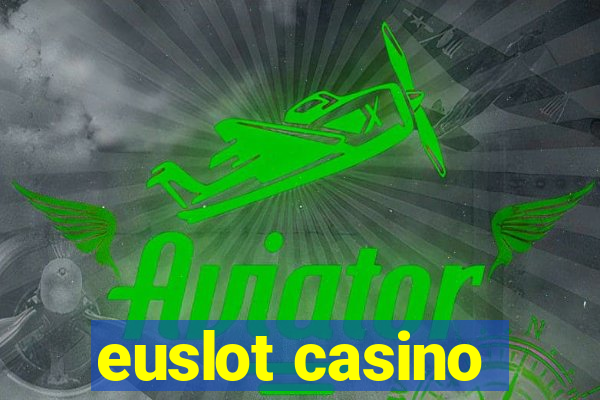 euslot casino