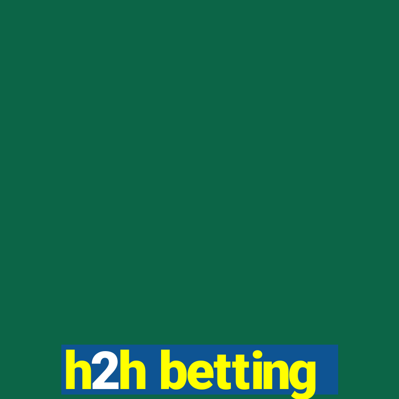 h2h betting