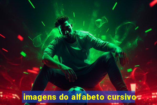 imagens do alfabeto cursivo