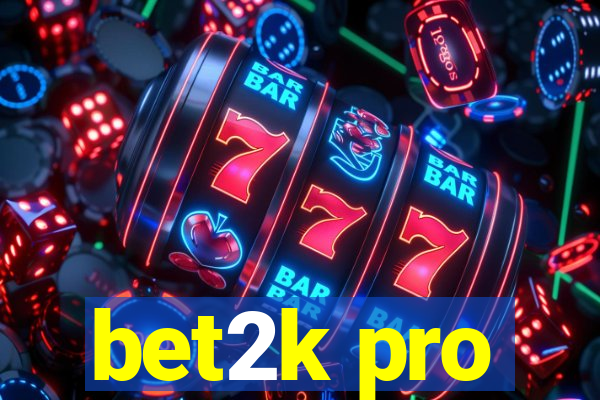 bet2k pro