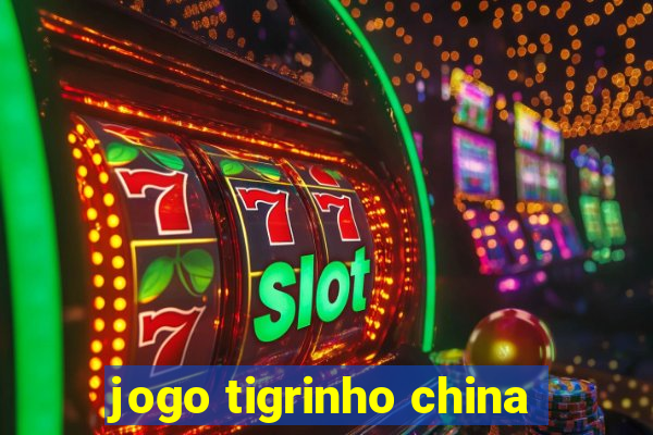 jogo tigrinho china