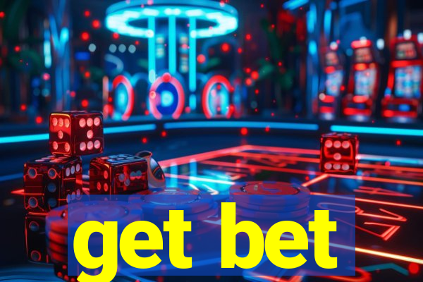 get bet