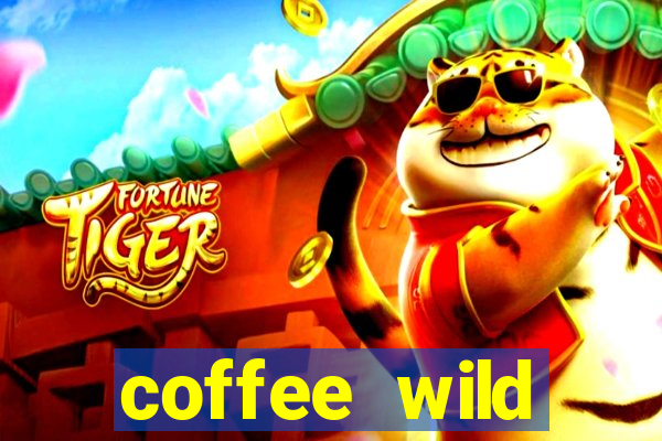 coffee wild powernudge slot