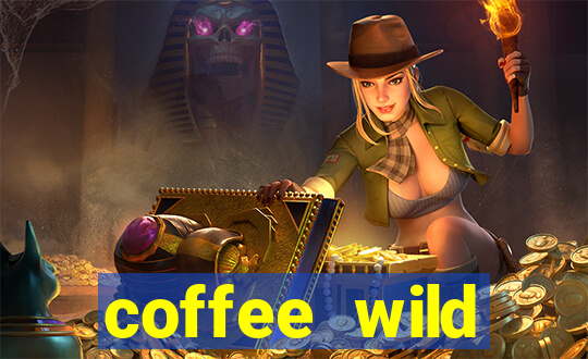 coffee wild powernudge slot