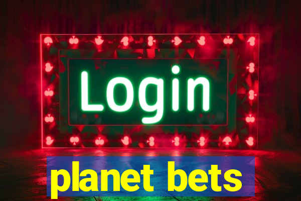 planet bets