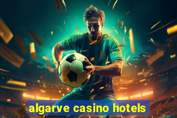 algarve casino hotels