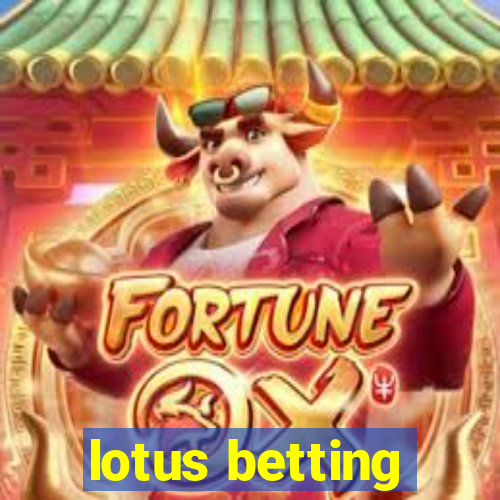 lotus betting