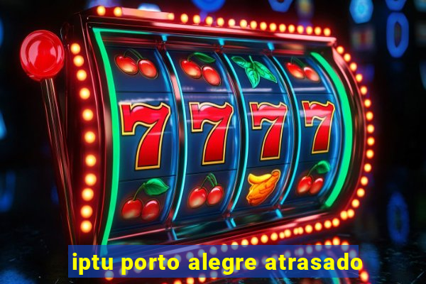 iptu porto alegre atrasado