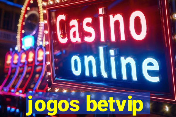 jogos betvip