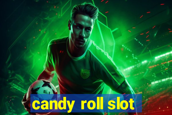 candy roll slot