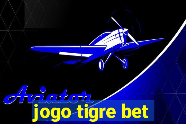 jogo tigre bet