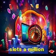 slots a million