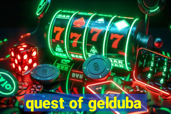 quest of gelduba