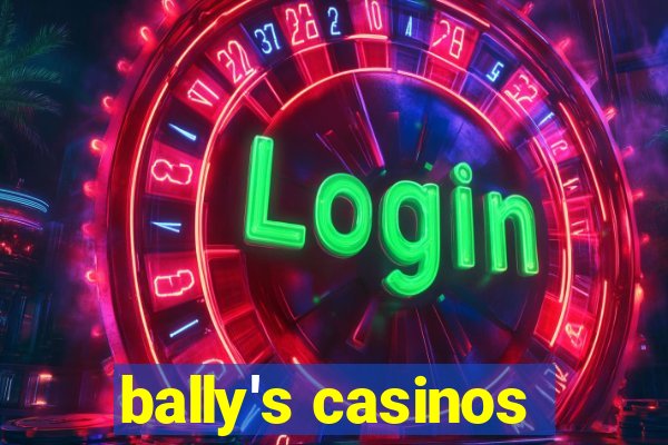 bally's casinos