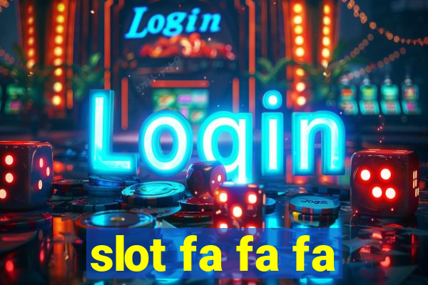 slot fa fa fa