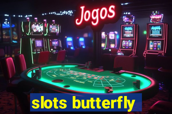 slots butterfly