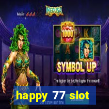 happy 77 slot