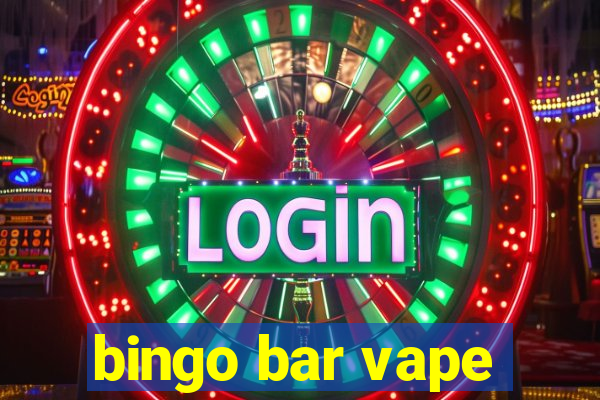 bingo bar vape