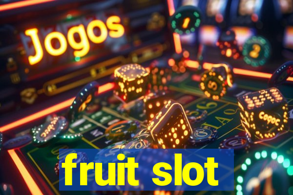 fruit slot