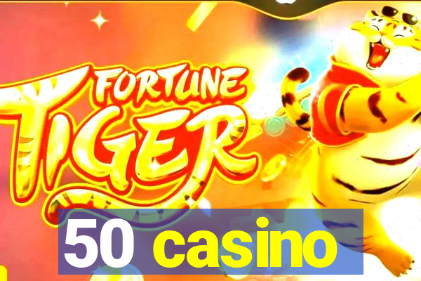 50 casino