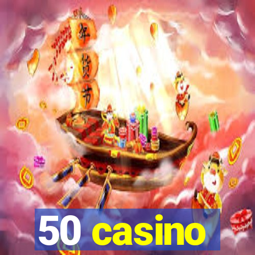 50 casino