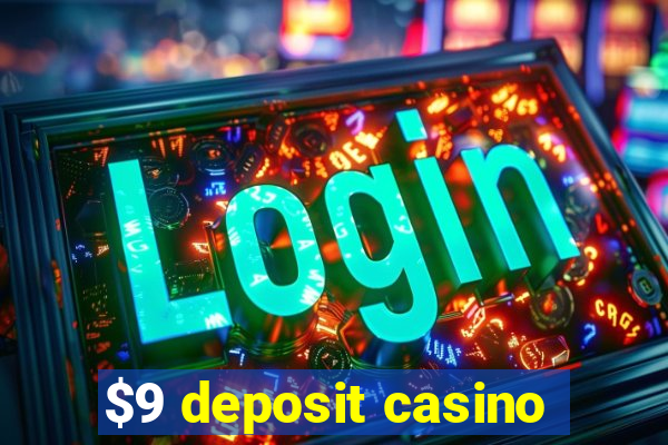 $9 deposit casino