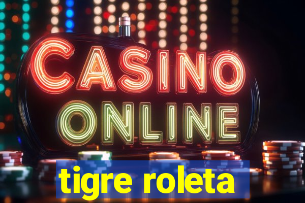 tigre roleta