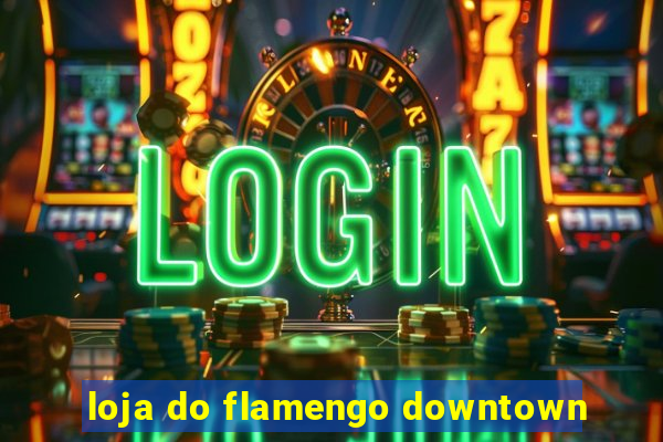 loja do flamengo downtown