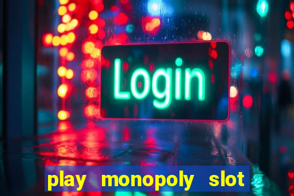 play monopoly slot machine online