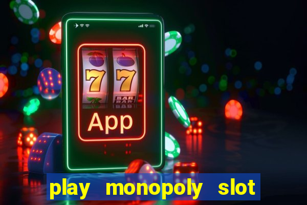 play monopoly slot machine online