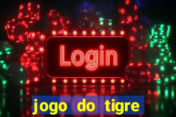 jogo do tigre ganhar dinheiro de verdade