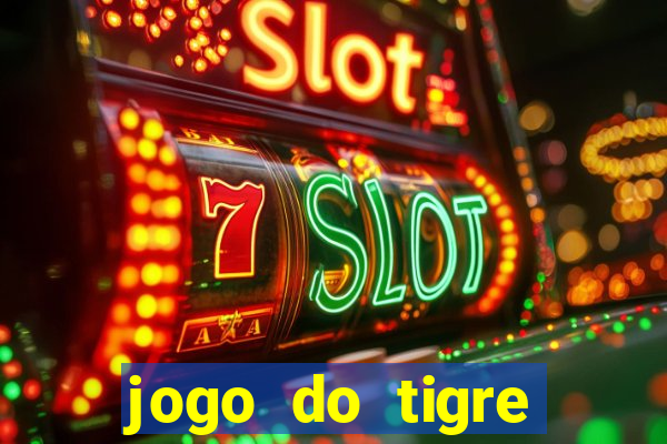 jogo do tigre ganhar dinheiro de verdade