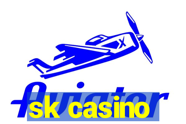 sk casino